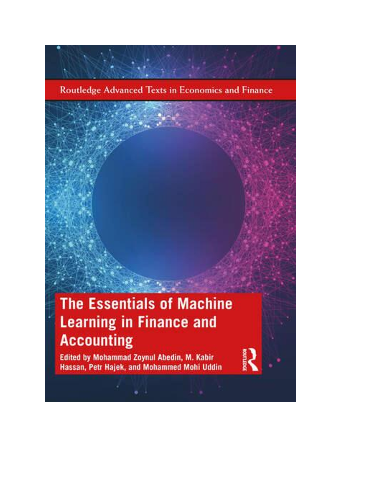 eBook [PDF] The Essentials of Machine Learning in Finance and Accounting, 1st Edition By Mohammad Zoynul Abedin, M. Kabir Hassan, Petr Hajek, Mohammed Mohi Uddin